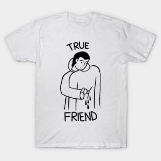 TRUE FRIEND T-Shirt